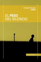El peso del silencio (Spanish Edition) B0FPB56QZ7 Book Cover