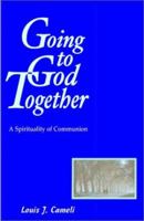 Going to God Together: A Spirituality of Communion 0883474824 Book Cover