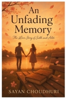 An Unfading Memory: The Love Story of Subh and Aditi (Story Book for Young Adult) B0FM7XP3G1 Book Cover