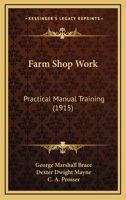 Farm Shop Work: Practical Manual Training 1408681137 Book Cover