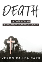 A Case for an Education towards Death 1835206212 Book Cover