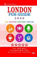 London Pub Guide 2020: The 1000 Most Recommended Bars and Pubs in London, England (Pub Guide 2020) 1080996400 Book Cover