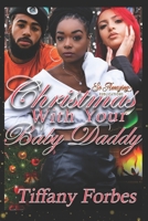 Christmas With Your Baby Daddy: Urban Fiction Holiday Story 2019 1679456156 Book Cover