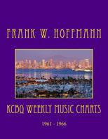 KCBQ Weekly Music Charts: 1961 - 1966 1517598869 Book Cover