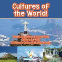 Cultures of the World! Brazil, Argentina & Costa Rica - Culture for Kids - Children's Cultural Studies Books 1683218272 Book Cover