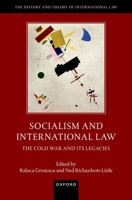 Socialism and International Law: The Cold War and Its Legacies (The History and Theory of International Law) 0198920172 Book Cover