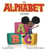 The Alphabet with Bella 1626768641 Book Cover