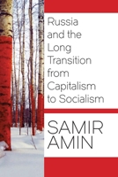Russia and the Long Transition from Capitalism to Socialism 1583676015 Book Cover