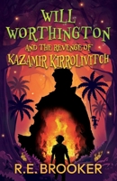 Will Worthington and The Revenge of Kazamir Kirrolivitch 1068672412 Book Cover