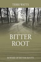 Bitter Root: Beware of Bitter Roots 1478785586 Book Cover