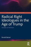 Radical Right Ideologues in the Age of Trump: Heralds of Nihilism 1041126816 Book Cover
