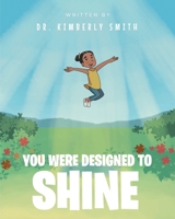 You Were Designed to Shine 1646543629 Book Cover