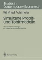 Simultane Probit- Und Tobitmodelle: Theorie Und Anwendungen Auf Fragen Der Innovationsokonomik 3540518185 Book Cover