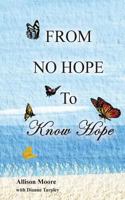 From No Hope to Know Hope 1492267708 Book Cover