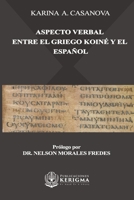 Aspecto Verbal Entre el Griego Koine y el Espanol 1948578573 Book Cover