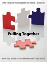 Pulling Together: Integrating Inquiry, Assessment, and Instruction in Today's English Classroom 1551382377 Book Cover