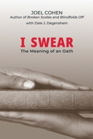 I Swear: The Meaning of an Oath 1600425070 Book Cover