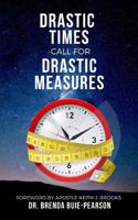 Drastic Times Call for Drastic Measures 0985789298 Book Cover