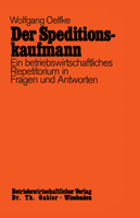 Der Speditionskaufmann: Betriebswirtschaftliches Repetitorium in Fragen Und Antworten 3409810714 Book Cover