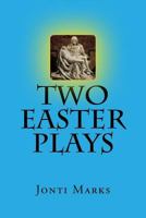Two Easter Plays 1500129003 Book Cover