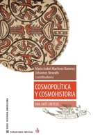 Cosmopol�tica y cosmohistoria: una anti-s�ntesis 9878384659 Book Cover