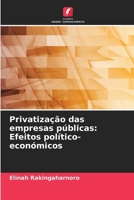 Privatização das empresas públicas: Efeitos político-económicos (Portuguese Edition) 6630101545 Book Cover