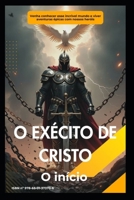 O Exército de Cristo - O Início: Um Jovem chamado "Convertido" (Portuguese Edition) 6501373700 Book Cover