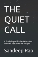THE QUIET CALL: A Psychological Thriller Where Your Own Voice Becomes the Weapon B0GDG8GLYY Book Cover