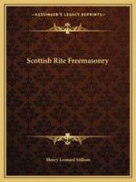 Scottish Rite Freemasonry 1425351360 Book Cover