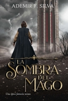 La Sombra Del Mago (Spanish Edition) B0D741HZFG Book Cover