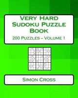 Very Hard Sudoku Puzzle Book Volume 1: Very Hard Sudoku Puzzles For Advanced Players 1541298535 Book Cover