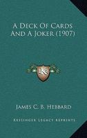 A Deck Of Cards And A Joker 0548615438 Book Cover
