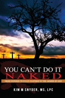 You Can't Do It Naked: From Exposed to Fully Clothed in the Armor of God 1540582922 Book Cover