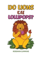 Do Lions Eat Lollipops? 103585998X Book Cover