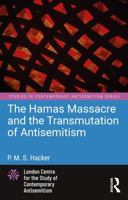 The Hamas Massacre and the Transmutation of Antisemitism (Studies in Contemporary Antisemitism) 1041194730 Book Cover