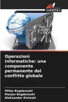 Operazioni informatiche: una componente permanente del conflitto globale (Italian Edition) 6209732615 Book Cover