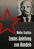 Lenins Anleitung Zum Handeln: Theorie Und Praxis Sowjetischer Aussenpolitik 3322979970 Book Cover