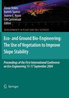 Eco- and Ground Bio-Engineering: The Use of Vegetation to Improve Slope Stability: Proceedings of the First International Conference on ... in Plant and Soil Sciences, 103) 1402055927 Book Cover