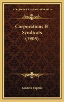 Corporations Et Syndicats (1905) 1160840423 Book Cover