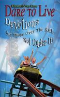 Dare to Live: Devotions for Those Over the Hill, Not Under It! 098331960X Book Cover