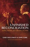 Unfinished Reconciliation: Justice, Racism & Churches of Christ 0891123954 Book Cover