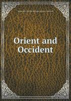 Orient and Occident: a Journey East From Lahore to Liverpool 1014834996 Book Cover