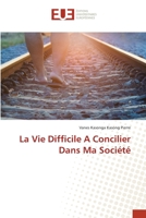 La Vie Difficile A Concilier Dans Ma Société 3841798950 Book Cover