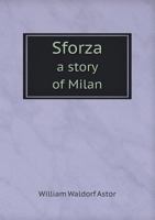 Sforza a Story of Milan 5518643039 Book Cover