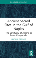 Ancient Sacred Sites in the Gulf of Naples: The Sanctuary of Athena at Punta Campanella 1032647531 Book Cover