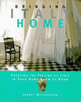 Bringing Italy Home: Creating the Feeling of Italy in Your Home Room by Room (Bringing It Home Series) 0517598078 Book Cover