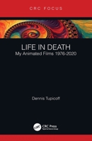 Life in Death: My Animated Films 1976-2020 (Focus Animation) 1032058870 Book Cover