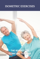 Isometric Exercises: The Benefits Of Isometric Training: Isometric Exercise Equipment B0916469Q5 Book Cover