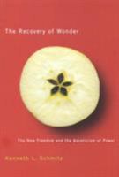 The Recovery Of Wonder: The New Freedom And The Asceticism Of Power (McGill-Queen's Studies in the History of Ideas) 077352858X Book Cover