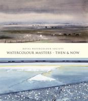 Watercolour Masters Then & Now 184403447X Book Cover